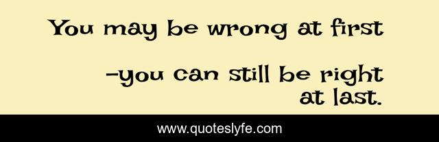 You may be wrong at first