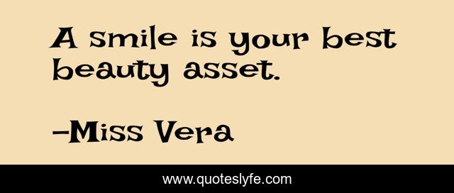 A smile is your best beauty asset.