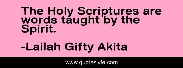 The Holy Scriptures are words taught by the Spirit.