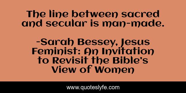 The line between sacred and secular is man-made.