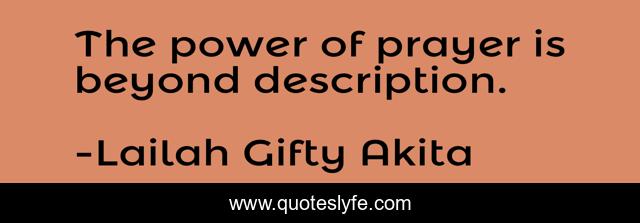 The power of prayer is beyond description.