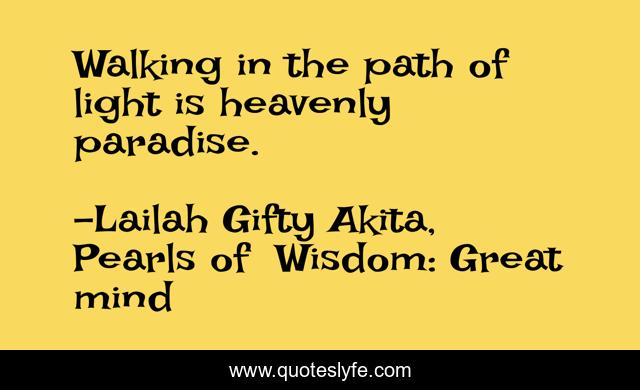 Walking in the path of light is heavenly paradise.
