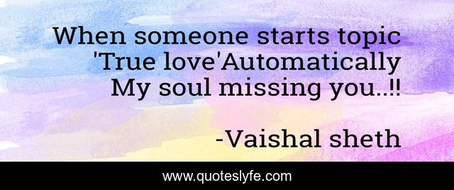 When someone starts topic 'True love'Automatically My soul missing you..!!