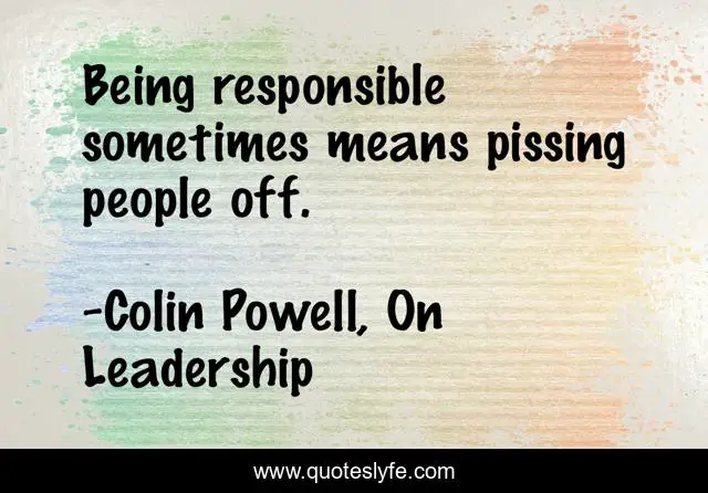Being responsible sometimes means pissing people off.