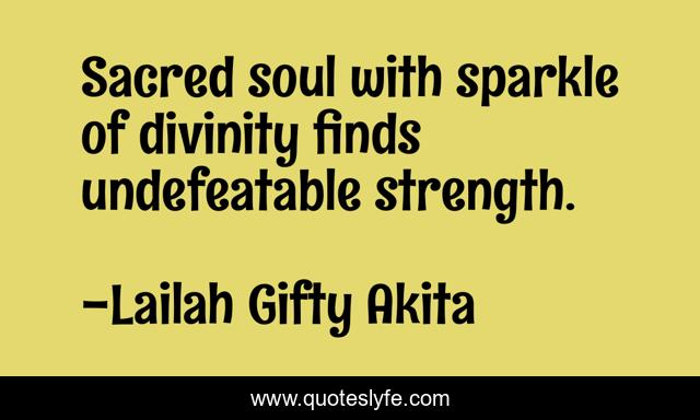 Sacred soul with sparkle of divinity finds undefeatable strength.