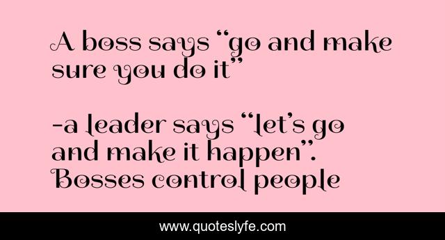 A boss says “go and make sure you do it”