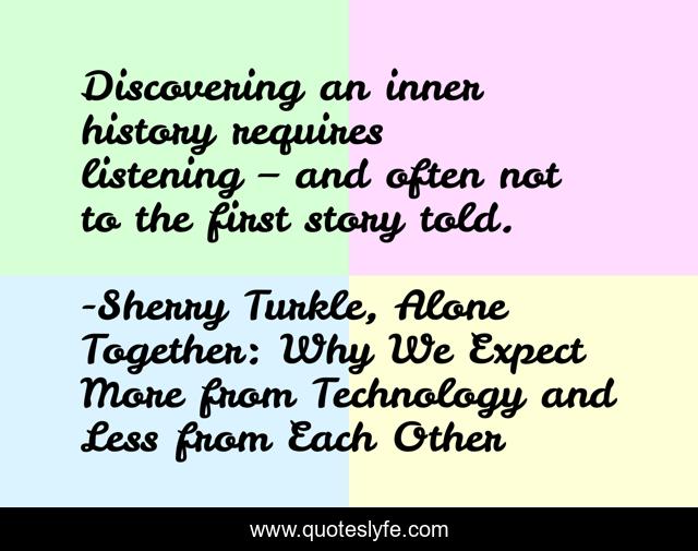 Discovering an inner history requires listening – and often not to the first story told.