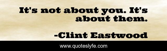 It's not about you. It's about them.