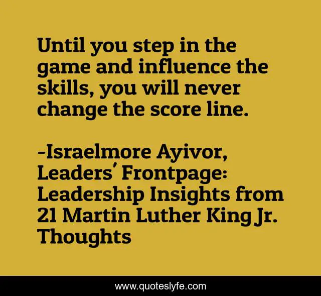 Until you step in the game and influence the skills, you will never change the score line.