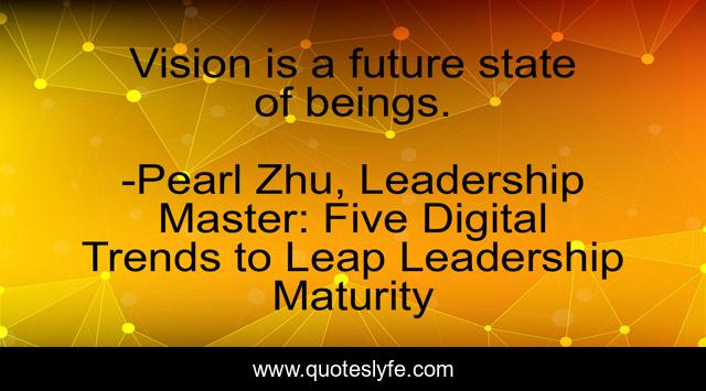 Vision is a future state of beings.