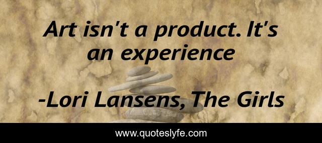 Art isn't a product. It's an experience