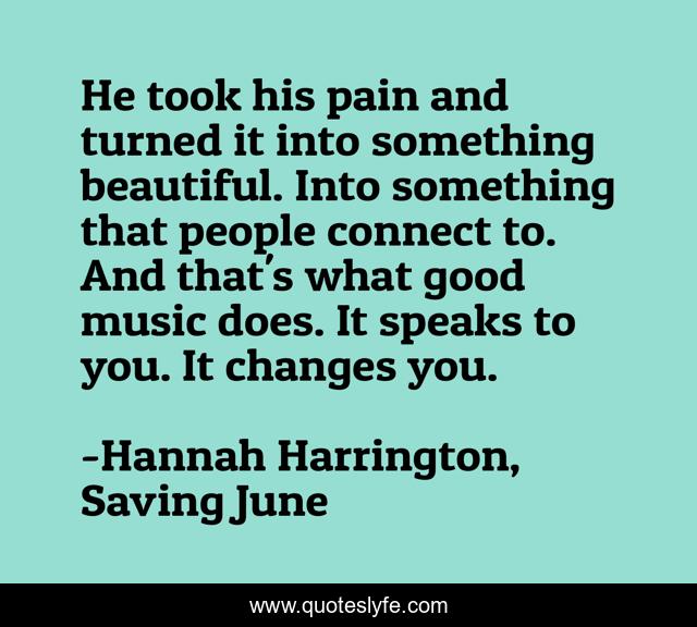 He took his pain and turned it into something beautiful. Into something that people connect to. And that's what good music does. It speaks to you. It changes you.