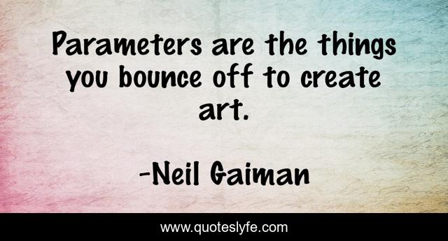 Parameters are the things you bounce off to create art.