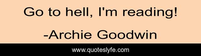 Go to hell, I'm reading!