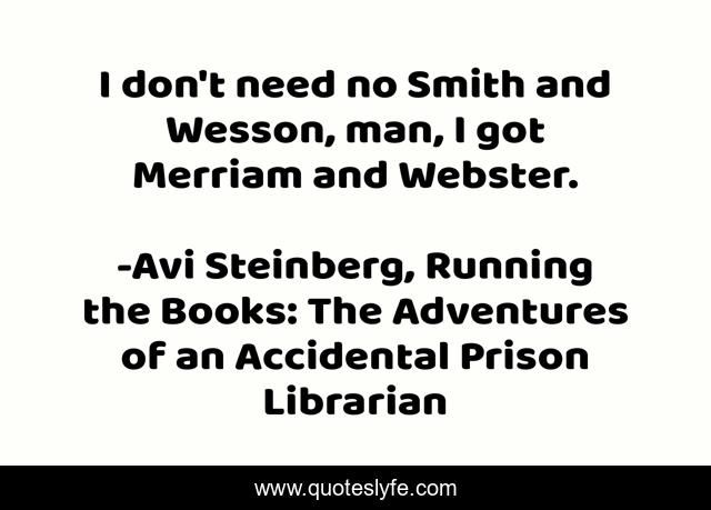I don't need no Smith and Wesson, man, I got Merriam and Webster.