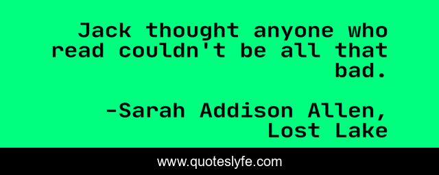 Jack thought anyone who read couldn't be all that bad.