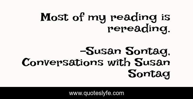 Most of my reading is rereading.