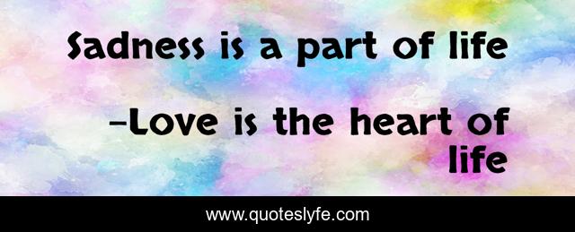 Sadness is a part of life
