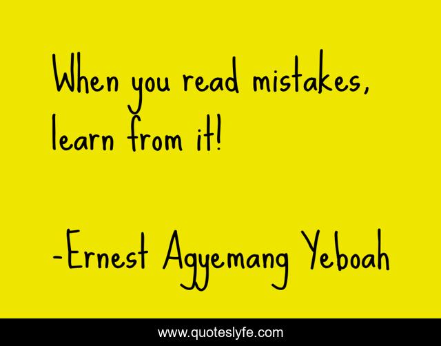 When you read mistakes, learn from it!