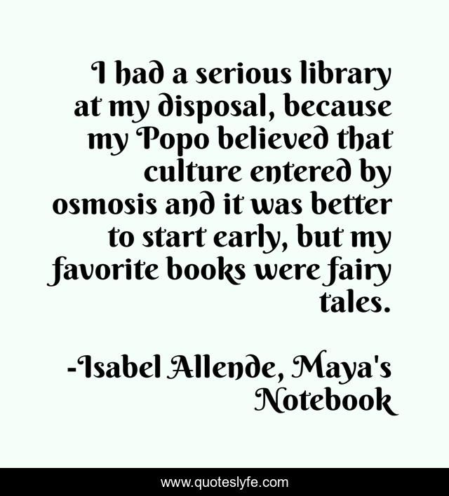 I had a serious library at my disposal, because my Popo believed that culture entered by osmosis and it was better to start early, but my favorite books were fairy tales.