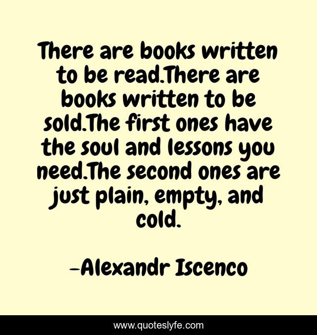 There are books written to be read.There are books written to be sold.The first ones have the soul and lessons you need.The second ones are just plain, empty, and cold.