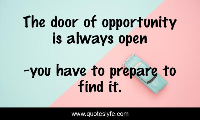 The door of opportunity is always open