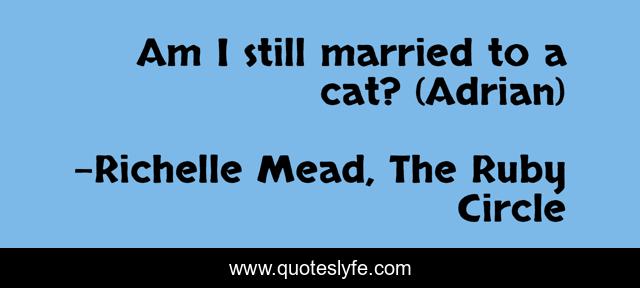 Am I still married to a cat? (Adrian)