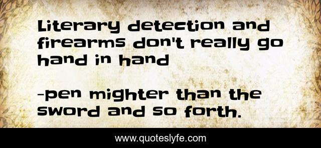 Literary detection and firearms don't really go hand in hand