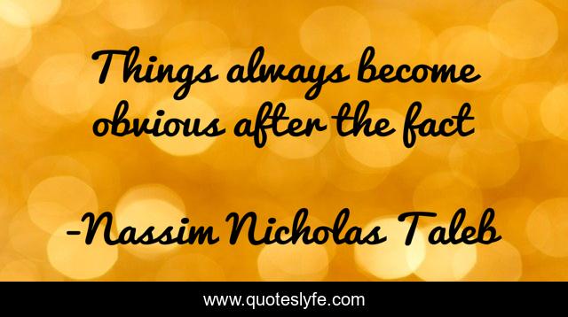 Things always become obvious after the fact