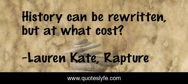 History can be rewritten, but at what cost?