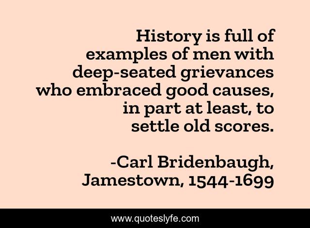 History is full of examples of men with deep-seated grievances who embraced good causes, in part at least, to settle old scores.