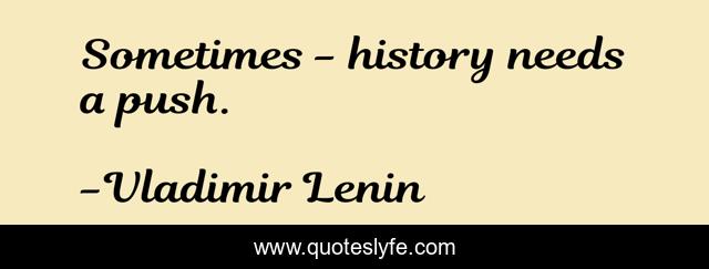 Sometimes - history needs a push.