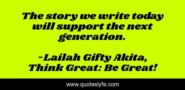 The story we write today will support the next generation.