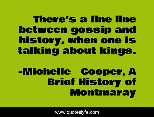 There’s a fine line between gossip and history, when one is talking about kings.