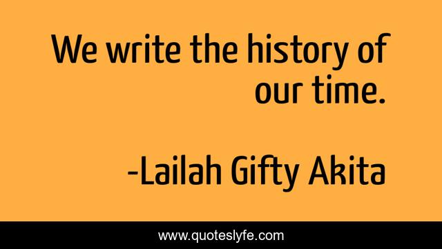 We write the history of our time.