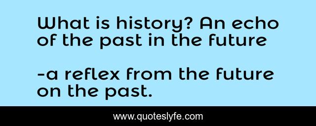 What is history? An echo of the past in the future