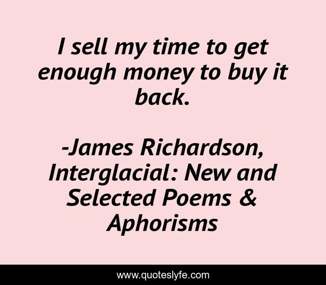 I sell my time to get enough money to buy it back.