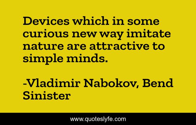 Devices which in some curious new way imitate nature are attractive to simple minds.