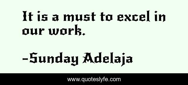 It is a must to excel in our work.