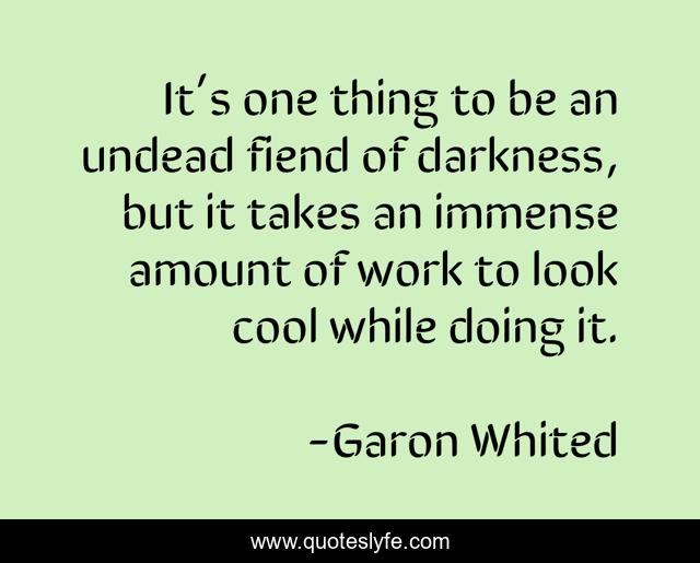 It’s one thing to be an undead fiend of darkness, but it takes an immense amount of work to look cool while doing it.