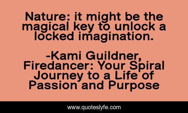 Nature: it might be the magical key to unlock a locked imagination.