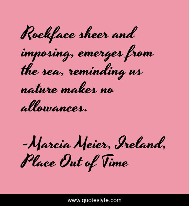 Rockface sheer and imposing, emerges from the sea, reminding us nature makes no allowances.