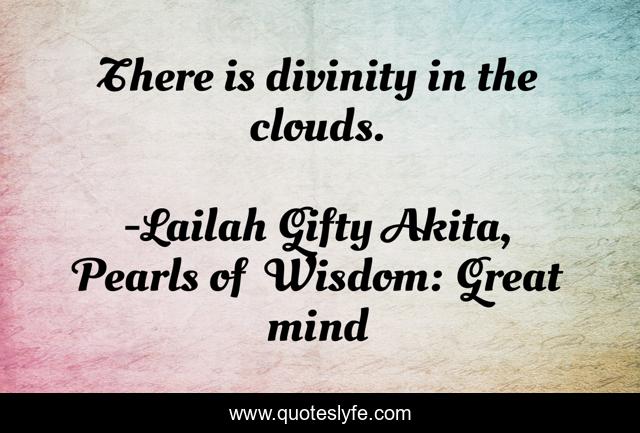There is divinity in the clouds.