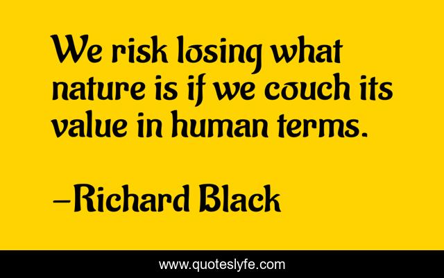 We risk losing what nature is if we couch its value in human terms.