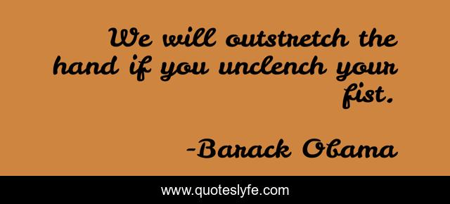We will outstretch the hand if you unclench your fist.