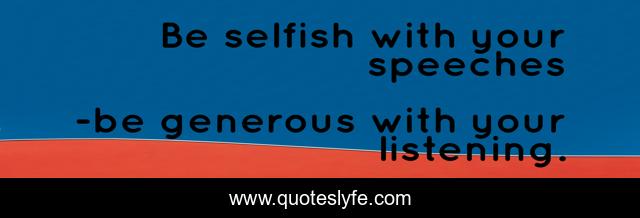 Be selfish with your speeches