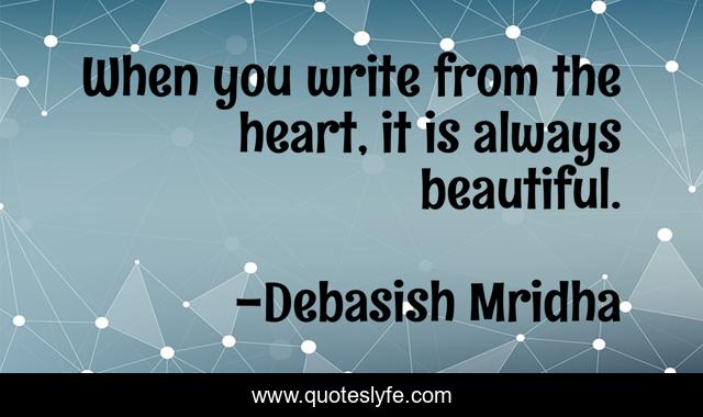When you write from the heart, it is always beautiful.