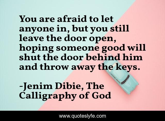 You are afraid to let anyone in, but you still leave the door open, hoping someone good will shut the door behind him and throw away the keys.