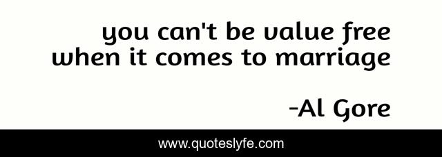 you can't be value free when it comes to marriage