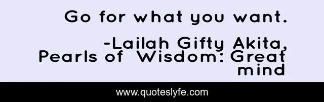 Go for what you want.